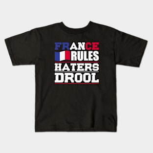 France Rules Haters Drool Nationality T-Shirt Kids T-Shirt